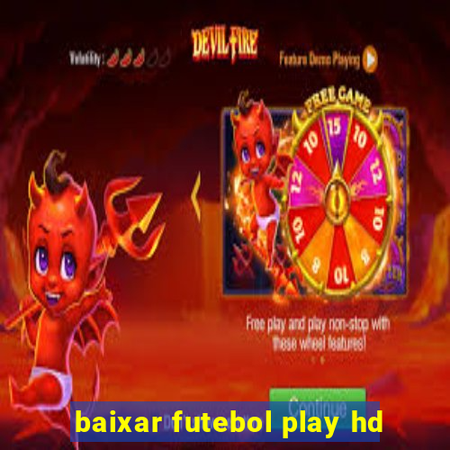 baixar futebol play hd